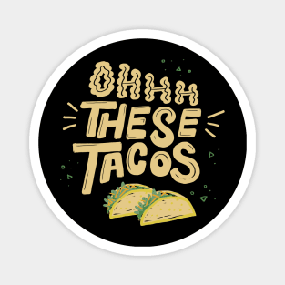 Ohhh These Tacos Magnet